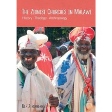 The Zionist Churches in Malawi. History - Theology - Anthropology Paperback, Mzuni Press