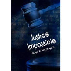 Justice Impossible Hardcover, Authorhouse