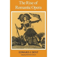 The Rise of Romantic Opera, Cambridge University Press