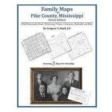 Family Maps of Pike County Mississippi Paperback, Arphax Publishing Co.