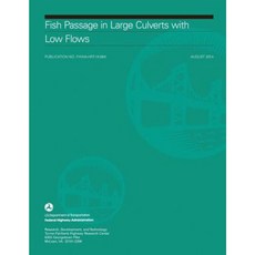 Fish Passage in Large Culverts with Low Flows Paperback, Createspace