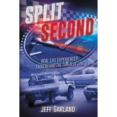 Split Second: Real Life Experiences from Behind the Thin Blue Line Paperback, Gowor International Publishing