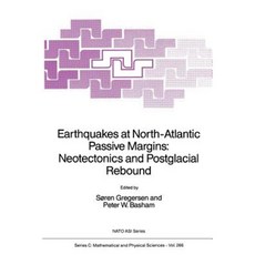 Earthquakes at North-Atlantic Passive Margins: Neotectonics and Postglacial Rebound Paperback, Springer