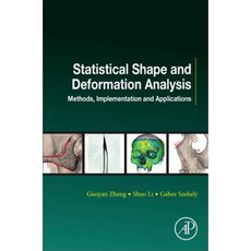Statistical Shape and Deformation Analysis: Methods Implementation and Applications Paperback, Academic Press