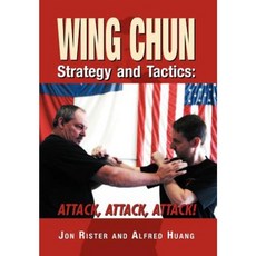 Wing Chun Strategy and Tactics: Attack Attack Attack Hardcover, Xlibris Corporation