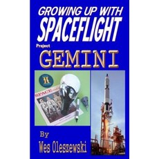 Growing Up with Spaceflight- Project Gemini Paperback, Klyde Morris LLC