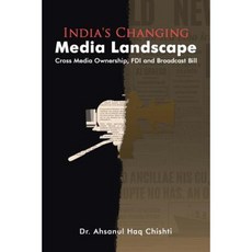 India's Changing Media Landscape: Cross Media Ownership FDI and Broadcast Bill Paperback, Partridge India