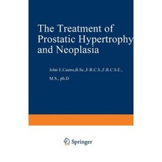 The Treatment of Prostatic Hypertrophy and Neoplasia Paperback, Springer
