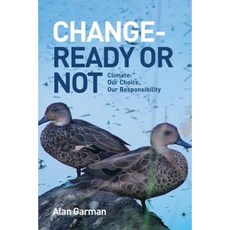Change - Ready or Not: Climate: Our Choice Our Responsibility Paperback, Alan Garman