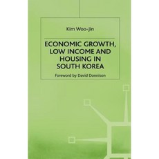 Economic Growth Low Income and Housing in South Korea Hardcover, Palgrave MacMillan