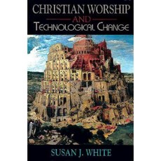 Christian Worship and Technological Change Paperback, Abingdon Press