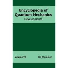 Encyclopedia of Quantum Mechanics: Volume 7 (Developments) Hardcover, NY Research Press