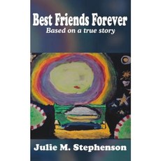 Best Friends Forever: Based on a True Story Paperback, Authorhouse
