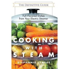 Cooking with Steam: Spectacular Full-Flavored Low-Fat Dishes from Your Electric Steamer Paperback, Echo Point Books & Media