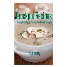 Crockpot Recipes: Scrumptious Crock Pot and Slow Cooker Recipes Paperback, Webnetworks Inc