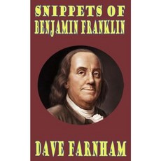 Snippets of Benjamin Franklin Paperback, Createspace