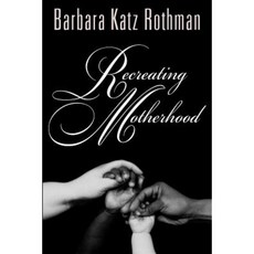 Recreating Motherhood Paperback, Rutgers University Press