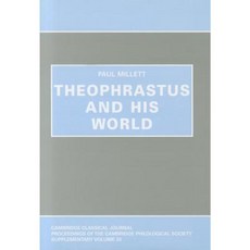 Theophrastus and His World Hardcover, Cambridge Philological Society