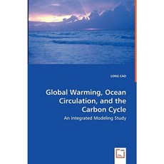 Global Warming Ocean Circulation and the Carbon Cycle - An Integrated Modeling Study Paperback, VDM Verlag Dr. Mueller E.K.