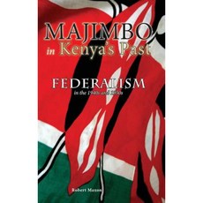 Majimbo in Kenya's Past: Federalism in the 1940s and 1950s Hardcover, Cambria Press