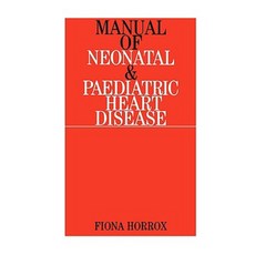 Manual of Neonatal and Paediatric Congenital Heart Disease Paperback, Wiley