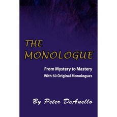 The Monologue: From Mystery to Mastery Paperback, iUniverse