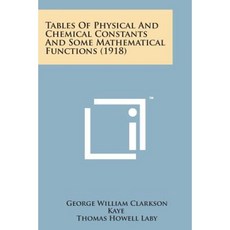 Tables of Physical and Chemical Constants and Some Mathematical Functions (1918) Paperback, Literary Licensing, LLC