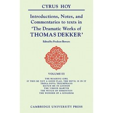"Introductions Notes and Commentaries to Texts in `The Dramatic Works of Thomas Dekker`", Cambridge University Press