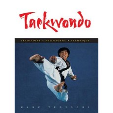Taekwondo: Traditions Philosophy Technique Hardcover, Floating World Editions