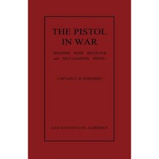 The Pistol in War: Training with Revolver and Self-Loading Pistol Paperback, www.Militarybookshop.Co.UK