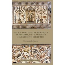 Adam and Eve in the Armenian Traditions: Fifth Through Seventeenth Centuries Hardcover, Society of Biblical Literature,