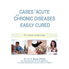 Cases of Acute and Chronic Diseases Easily Cured: For Mature Readers Only Paperback, iUniverse