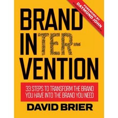 Brand Intervention: 33 Steps to Transform the Brand You Have Into the Brand You Need Hardcover, Dbd International, Ltd