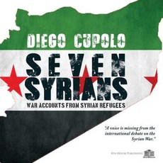 Seven Syrians: War Accounts from Syrian Refugees Paperback, 8th House Publishing