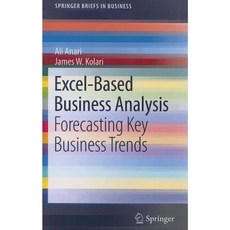 Excel-Based Business Analysis: Forecasting Key Business Trends Paperback, Springer