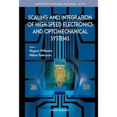 Scaling and Integration of High Speed Electronics and Optomechanical Systems Hardcover, World Scientific Publishing Company