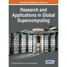 Research and Applications in Global Supercomputing Hardcover, Information Science Reference