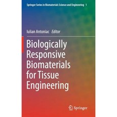 Biologically Responsive Biomaterials for Tissue Engineering Hardcover, Springer