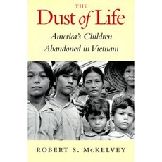 The Dust of Life: America's Children Abandoned in Vietnam Paperback, University of Washington Press