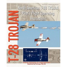 North American T-28 Trojan Pilot's Flight Operating Instructions Paperback, Periscope Film LLC