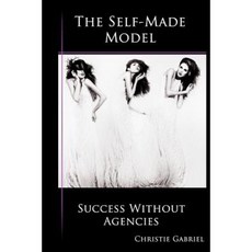 The Self-Made Model: Success Without Agencies Paperback, Jamil Nasir