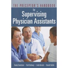 The Preceptor's Handbook for Supervising Physician Assistants Paperback, Jones & Bartlett Publishers