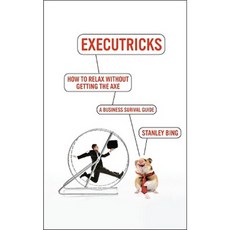 How to Relax Without Getting the Axe: A Survival Guide to the New Workplace Paperback, Harper Perennial