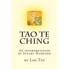 Tao Te Ching by Lao Tzu: An Interpretation by Stuart Hampton Paperback, Createspace