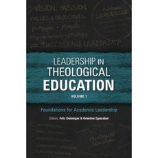 Leadership in Theological Education Volume 1: Foundations for Academic Leadership Paperback, Langham Global Library