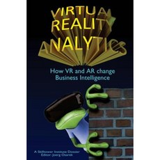 Virtual Reality Analytics: How VR and AR Change Business Intelligence Paperback, Gordon's Arcade