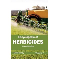 Encyclopedia of Herbicides: Volume V (Case Studies) Hardcover, Callisto Reference