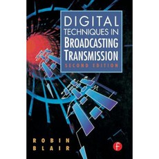 Digital Techniques in Broadcasting Transmission Paperback, Focal Press
