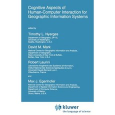 Cognitive Aspects of Human-Computer Interaction for Geographic Information Systems Hardcover, Springer
