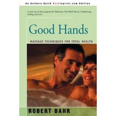 Good Hands: Massage Techniques for Total Health Paperback, Backinprint.com